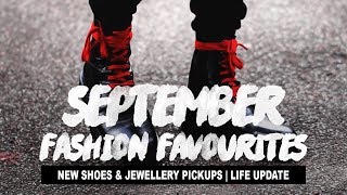 September Fashion Favourites  New Shoes amp Jewellery Pickups [upl. by Kingsbury90]