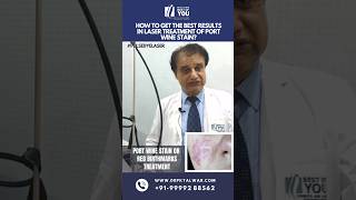 Get Best Results in Laser Treatment of Port Wine Stain  Pulse Dye Laser  Birthmark  Dr PK Talwar [upl. by Pentheas990]