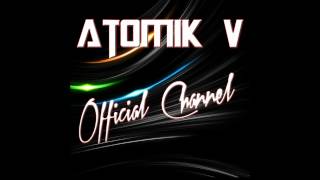 Atomik V  Black Out [upl. by Schiffman]