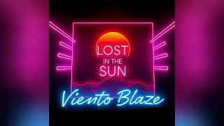 Viento Blaze  Lost In The Sun [upl. by Williams]