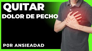 COMO QUITAR DOLOR DE PECHO POR ANSIEDAD dolor de pecho por ansiedad y estrés como quitarlo [upl. by Sregor]