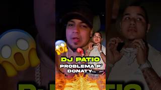 Dj Patio arremete contra Donaty 😱 [upl. by Yann]