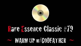 Rare Essence Classic 79  WARM UP wGODFATHER [upl. by Sinnal]