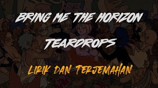 Bring Me The Horizon  Teardrops  Lirik dan Terjemahan [upl. by Auric201]