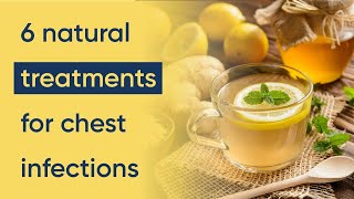 6 chest infection treatments natural home remedies [upl. by Clynes462]