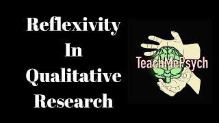 Reflexivity in Qualitative Research [upl. by Gereld877]