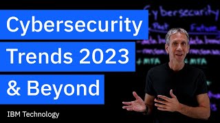 Cybersecurity Trends for 2023 [upl. by Monty825]