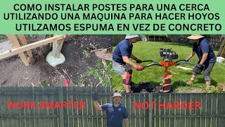 COMO INSTALAR POSTES PARA UNA CERCA UTILIZANDO UNA MAQUINA PARA HACER HOYOS UTILIZAMOS ESPUMA Y NO [upl. by Mccready]