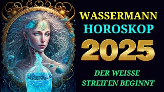 Wassermann 2025  Horoskop Horoskop für das Jahr 2025 [upl. by Silverstein]