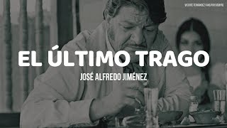 José Alfredo Jiménez  El Ultimo Trago LETRA [upl. by Noreh]