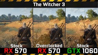 RX 570 Overclocked vs Stock GTX 1060 vs The Witcher 3 i74790K [upl. by Nilpik]