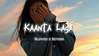 kaanta laga slowed and reverb kanta laga lyrics dj doll [upl. by Arriaes]