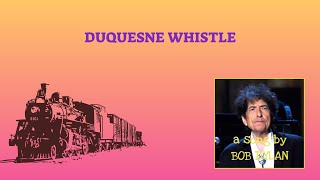 Duquesne Whistlea song by Bob Dylan [upl. by Tim]