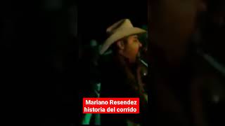 Mariano Resendez la historia detrás del Corrido [upl. by Edmee]