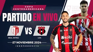 🔴 REAL ESTELI VS ALAJUELENSE PARTIDO EN VIVO  FINAL COPA CENTROAMERICANA 2024 [upl. by Aneetsirk244]