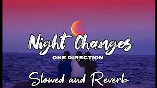 Night Changes  One Direction Slowed and ReverbBass Boosted zaynmalik friendship [upl. by Tavia433]