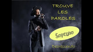 Trouve les paroles Spécial Soprano ☺♪♫ [upl. by Melessa]