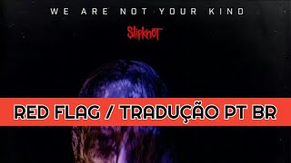 Slipknot  Red Flag  Letra  Legendado  Tradução PT BR [upl. by Markus]