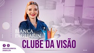 Clube da Visão com Bianca Pagliarin [upl. by Kathe471]