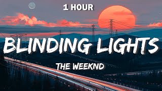 The Weeknd  Blinding Lights Lyrics 🎵 1 Hour 🎵 [upl. by Arondel]