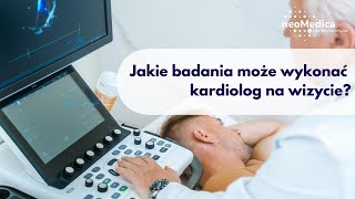 Jakie badania może wykonać kardiolog na wizycie [upl. by Papert31]