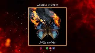 Atrix amp Romeo  PLOI DE FOC Official Audio [upl. by Sansen963]