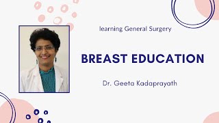 Breast education Dr Geeta Kadaprayath MS FRCS [upl. by Aidni]