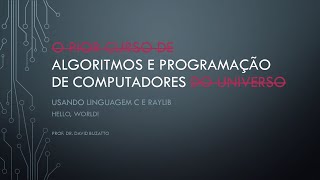 Aula 03 Hello World  Algoritmos e Programação em Linguagem C e Raylib [upl. by Lamont]