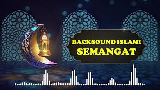 Backsound Islami Semangat  Backsound Islami No Copyright  Backsound Musik Islami No Copyright [upl. by Attenwahs]