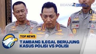 TOP REVIEW  Tambang Ilegal Berujung Kasus Polisi VS Polisi [upl. by Wilinski]