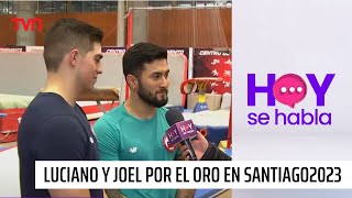 Luciano Letelier y Joel Álvarez quieren hacer historia en los Juegos Panamericanos  Hoy se habla [upl. by Paget497]