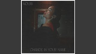 Change In Your Name [upl. by Haelam]