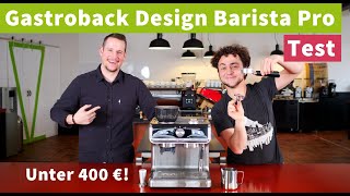 Gastroback Design Barista Pro TEST  Espressomaschine mit Mühle für unter 400€ [upl. by Dnomyad]