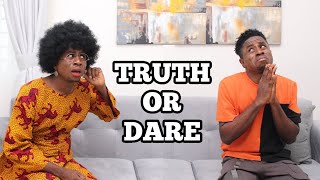 Truth Or Dare  African Home Comedy [upl. by Eatnoid]