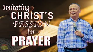 IMITATING CHRISTS PASSION PRAYER FOR PRAYER  Ptr Joey Crisostomo motivation inspiration [upl. by Malory448]