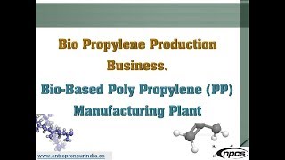 Bio Propylene Production Business  BioBased Poly Propylene PP Manufacturing Plant [upl. by Arba]