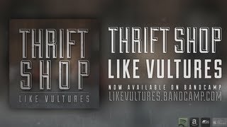 Like Vultures  Thrift Shop Macklemore Cover 2013 [upl. by Assirok505]