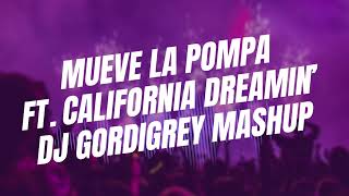 Mueve la pompa ft California Dreamin’ DJ GORDIGREY MASHUP [upl. by Pages960]