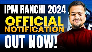 IIM Ranchi IPM 2024 Application Forms OUT NOW ✅ [upl. by Kartis]