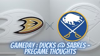 Gameday  Ducks  Sabres  Pregame Thoughts [upl. by Joost]