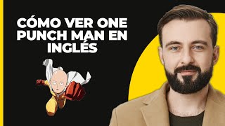 ¡Cómo ver One Punch Man en Inglés [upl. by Itsirk443]