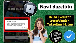 Delta Executor Roblox Yükseltme Hatası Nasıl Düzeltilir Son 2024 [upl. by Euk]