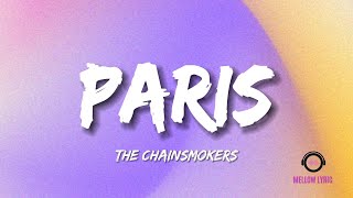 The Chainsmokers  Paris Lyrics  MELLOW LYRIC [upl. by Chloe]