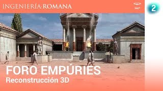 Reconstrucción 3D Foro de Empúries  Ingeniería Romana  RTVEes [upl. by Ettenotna]