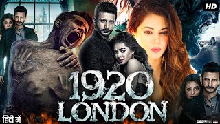 1920 London Full Movie  HD  Sharman Joshi  Meera Chopra  Vishal Karwal  Jyoti Chudasma  Review [upl. by Akinot194]