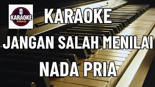 Jangan Salah Menilai  Karaoke  Nada Pria Cowok  Pop Nostalgia [upl. by Ahswat790]