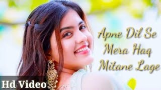 Apne Dil Se Mera Haq Mitane Lage  Full Song  Arijit Singh  Apne Dil Se Mera Hak Mitane Lage Song [upl. by Miguela]