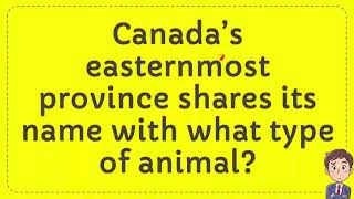 Canada’s easternmost province shares its name with what type of animal [upl. by Pernell]