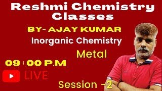 Session 2 Metal  Reshmi Chemistry Classes By Ajay Sir [upl. by Rogovy]