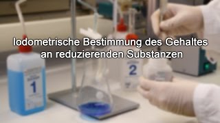 Iodometrische Bestimmung des Gehaltes an reduzierenden Substanzen [upl. by Maurits]